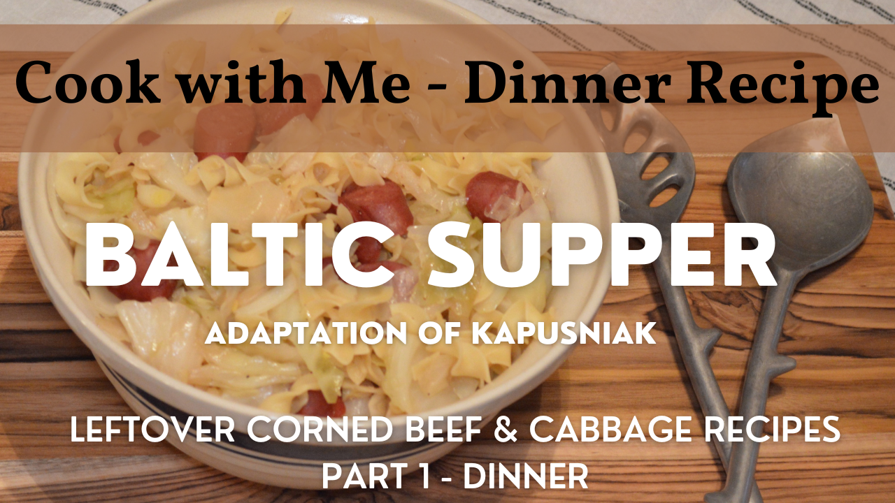 Baltic Supper [Adaptation of Kapusniak] | Recipe Using Corned Beef and Cabbage Leftovers