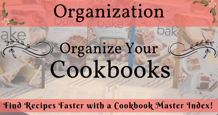 Cookbook Organization | Creating a Master Index of Your Recipes & Cookbooks