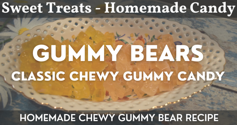 Homemade Chewy Gummy Bear Recipe | Classic Chewy Gummy Bears