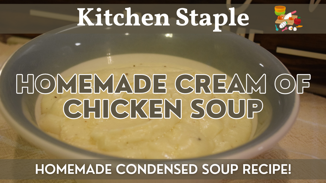 Homemade Cream of Chicken Soup | Kitchen Staple | Classic Cream of Chicken Condensed Soup Recipe