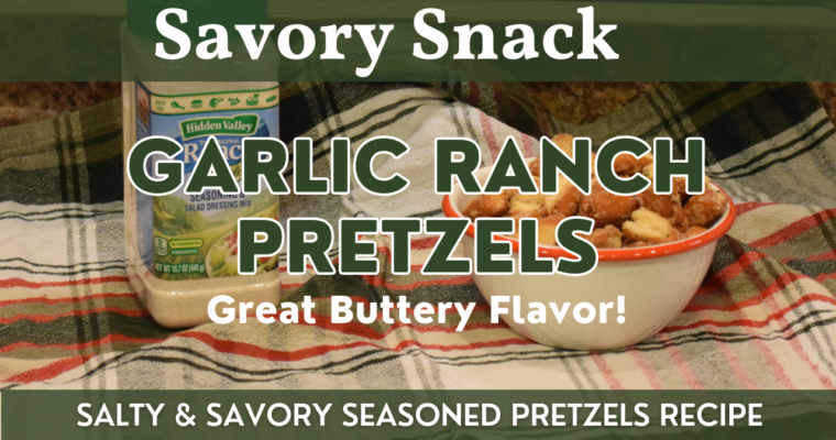Garlic Ranch Pretzels | Homemade Snack Mix Recipe
