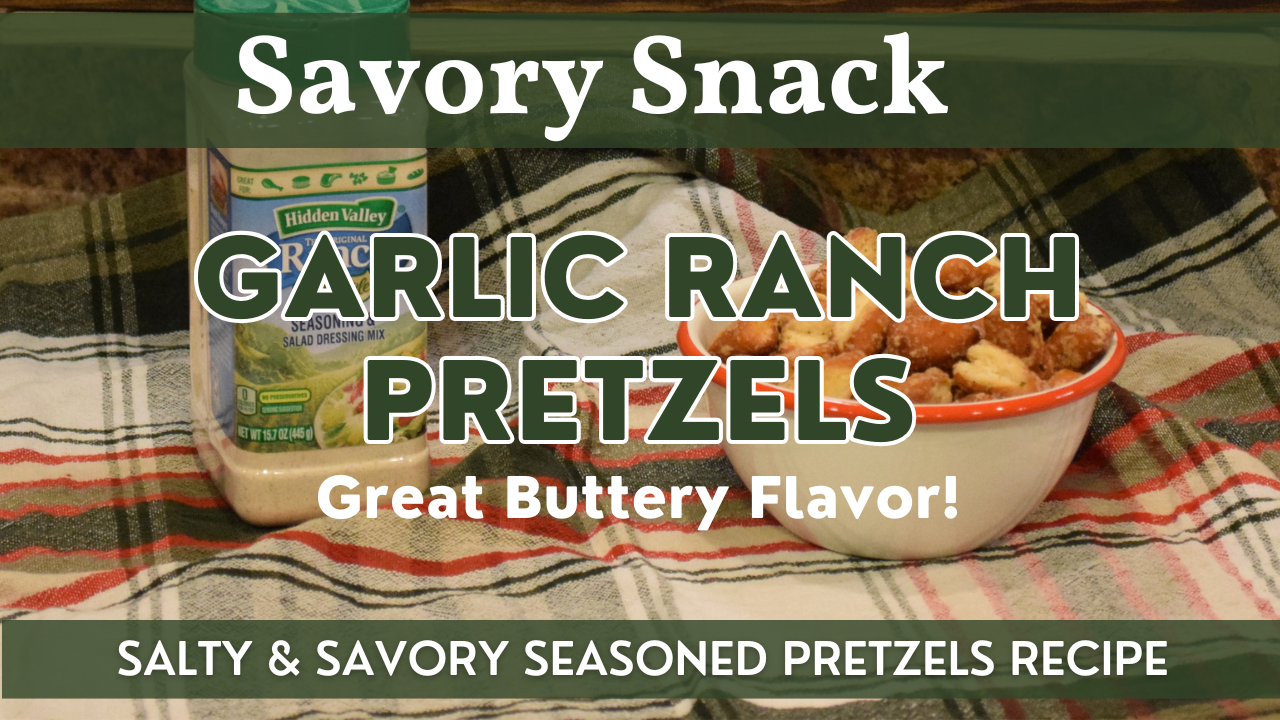 Garlic Ranch Pretzels | Homemade Snack Mix Recipe