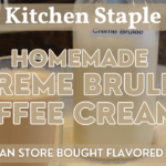 Homemade Creme Brulee Coffee Creamer Recipe