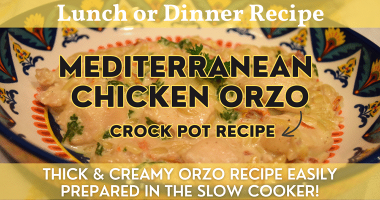 Crock Pot Mediterranean Chicken Orzo Recipe | Creamy & Delicious Orzo Slow Cooker Meal