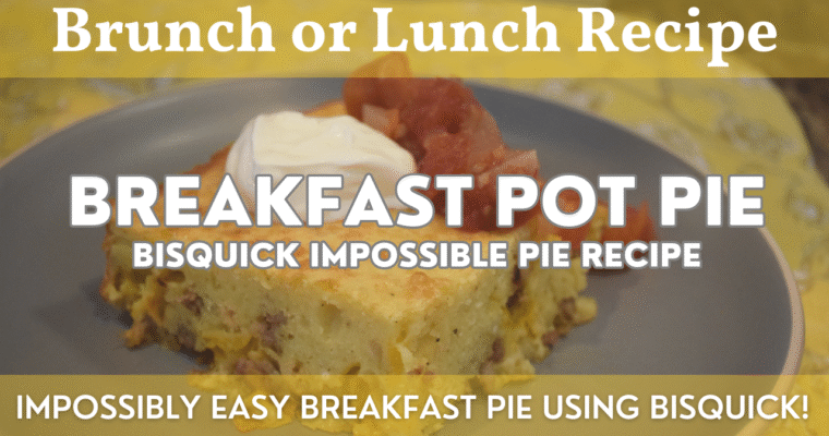 Breakfast Pot Pie | Bisquick Impossible Pie Recipe | Easy Breakfast Casserole Using Bisquick Mix