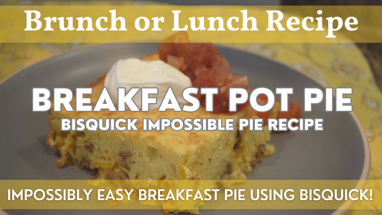 Breakfast Pot Pie | Bisquick Impossible Pie Recipe | Easy Breakfast Casserole Using Bisquick Mix