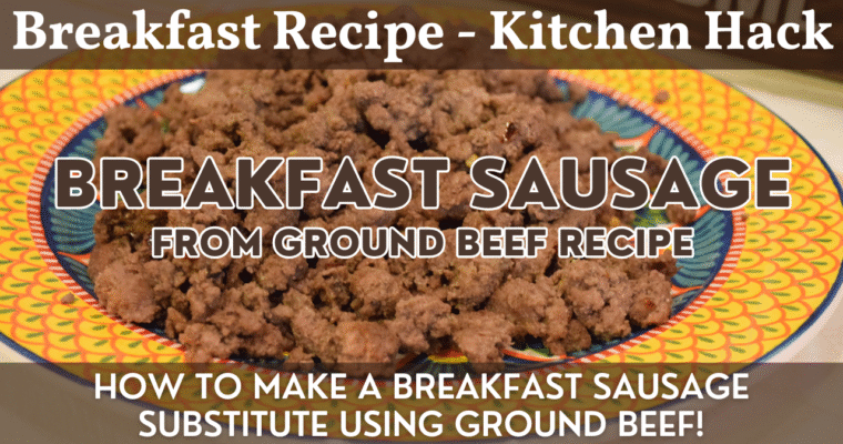 Breakfast Sausage From Ground Beef | Kitchen Hack | How to Make a Breakfast Sausage Substitute!