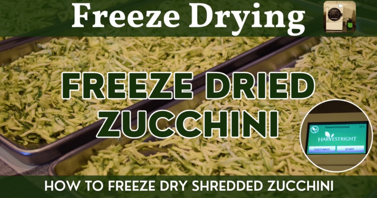 Freeze Dried Shredded Zucchini | Harvest Right Freeze-Dryer | How to Freeze Dry Step by Step