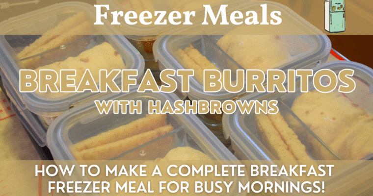 Breakfast Burritos & Hashbrown Side Freezer Meal | Freezer Meals | How to Make a Complete Breakfast Freezer Meal!