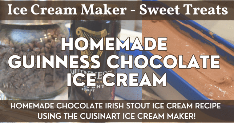 Homemade Guinness Chocolate Ice Cream | Chocolate Irish Stout Ice Cream | Cuisinart Ice Cream Maker