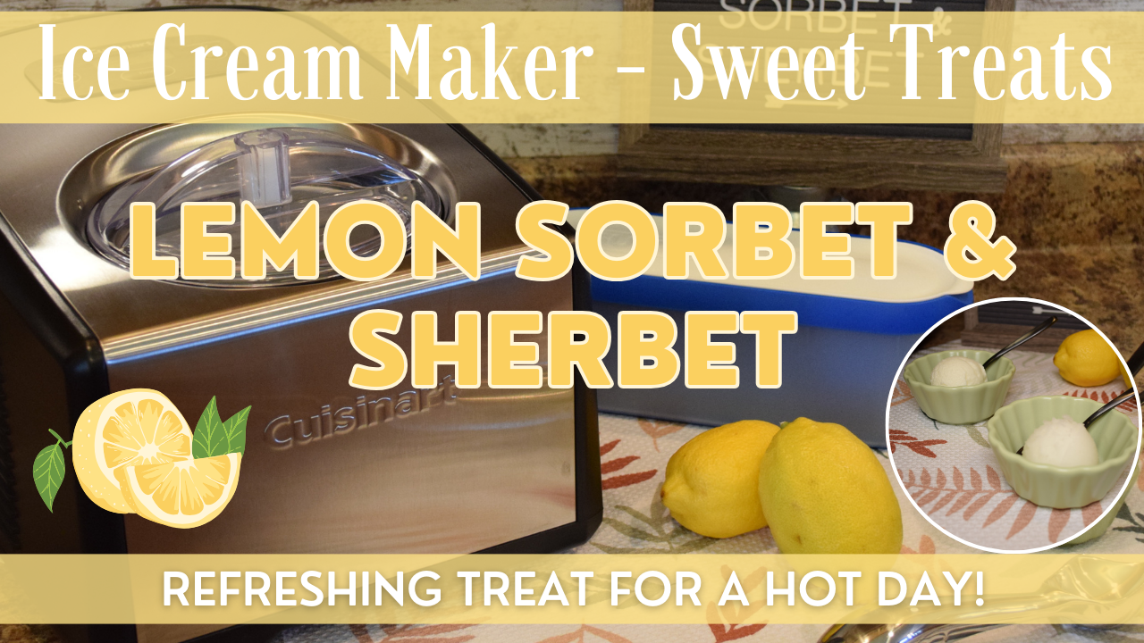 Homemade Lemon Sorbet & Lemon Sherbet | Refreshing Lemon Treats! | Cuisinart Ice-100 Ice Cream Maker