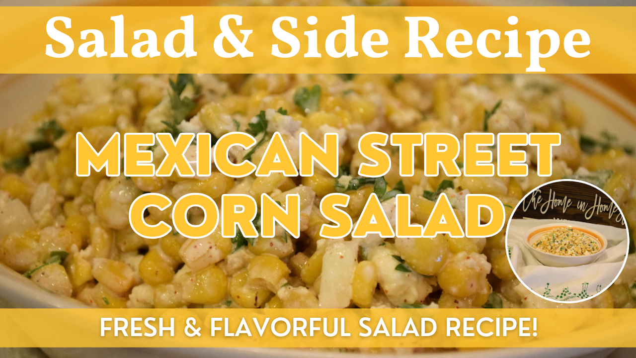 Mexican Street Corn Salad | Fresh & Flavorful Salad or Side Dish Recipe