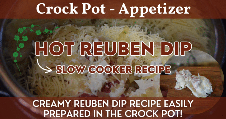 Hot Reuben Dip Recipe | Creamy Dip Easily Prepared in the Slow Cooker!