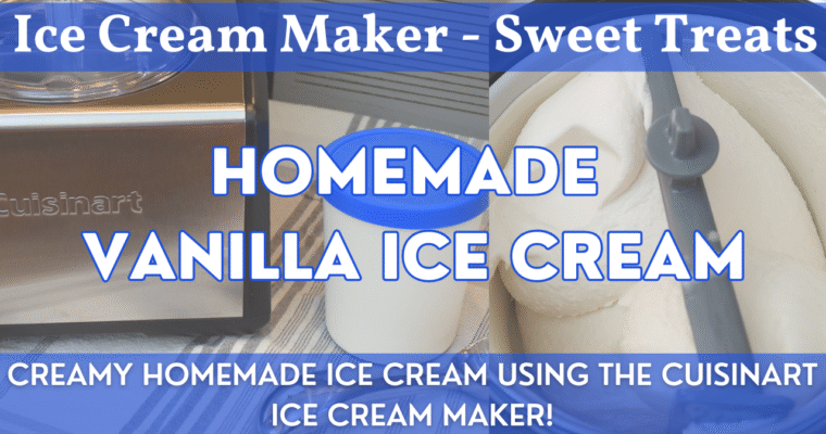 Homemade Vanilla Ice Cream Recipe | How to Use the Cuisinart Ice Cream Maker