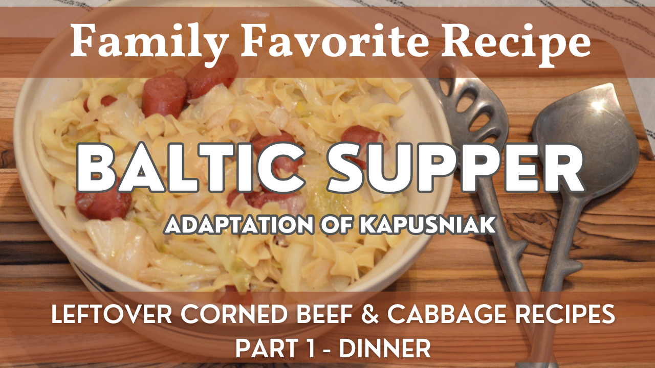 Baltic Supper [Adaptation of Kapusniak] | Recipe Using Corned Beef and Cabbage Leftovers