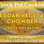 Cheddar Vegetable Chowder Recipe - Crockpot Panera Broccoli Cheddar Soup
