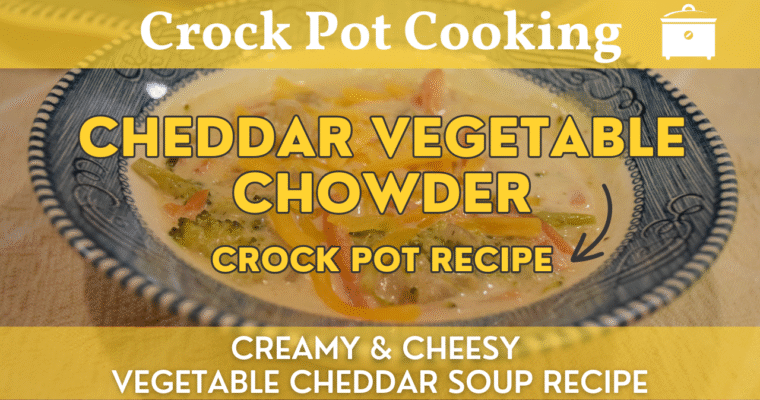 Cheddar Vegetable Chowder – Panera Copycat Cheddar Broccoli Soup Recipe | Creamy Slow Cooker Cheddar Veggie Soup