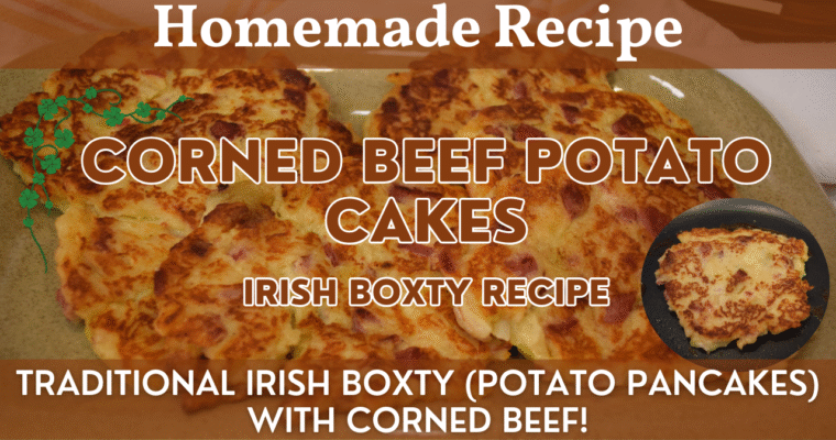 Corned Beef Potato Cakes Recipe | Irish Boxty (Potato Pancakes) with Corned Beef