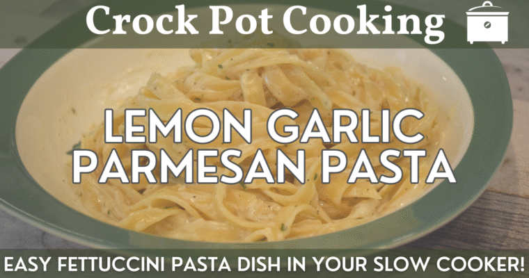 Slow Cooker Lemon Garlic Parmesan Pasta | Easy & Delicious Fettuccini Dish!