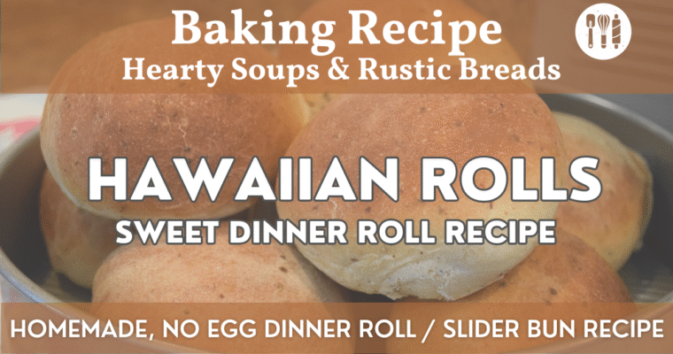 Hawaiian Rolls | Sweet Dinner Roll & Slider Bun – No Egg Recipe