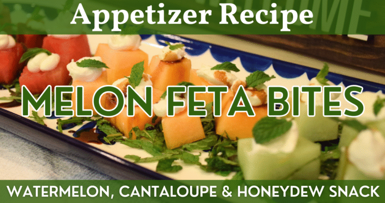 Melon Feta Bites | Appetizer Recipe | Pops of Fresh Flavor in a Tasty Sweet & Salty Melon Bite!