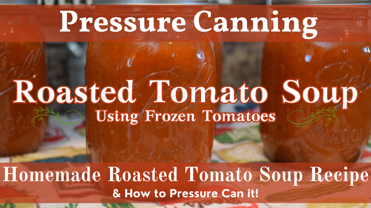 Homemade Roasted Tomato Soup Recipe | How to Pressure Can Tomato Soup