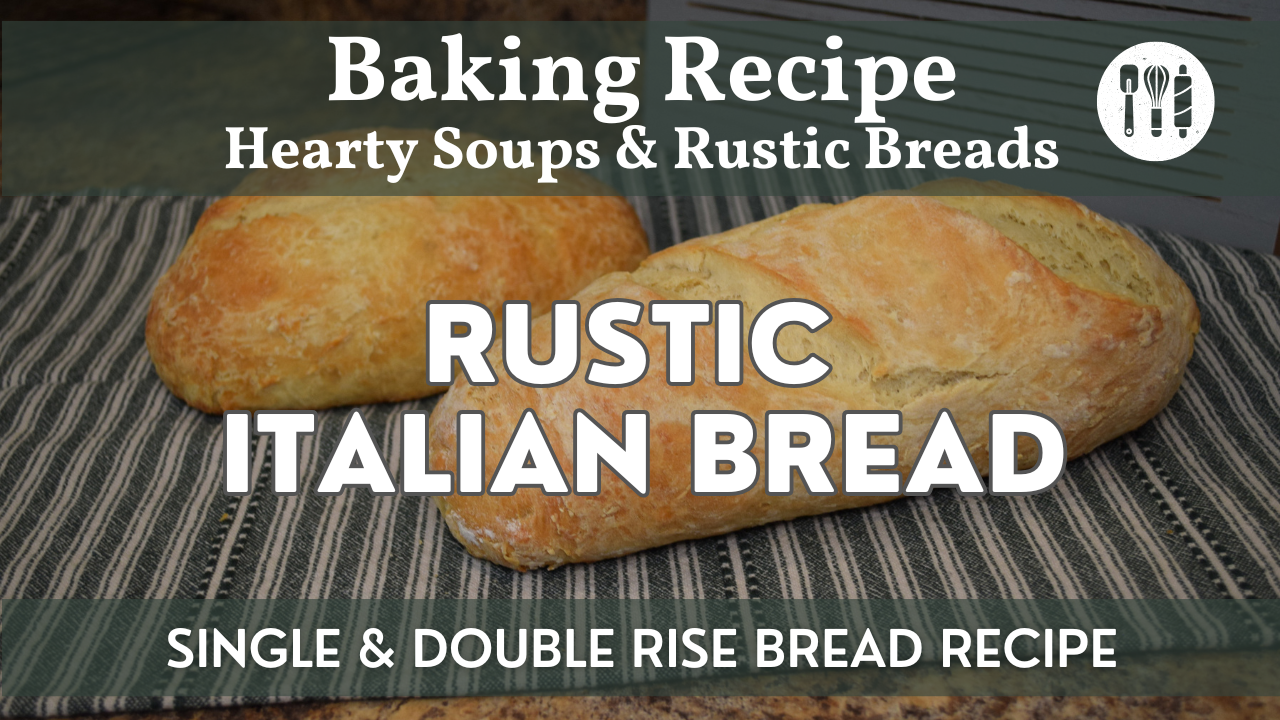 Rustic Italian Bread Recipe – Single & Double Rise Bread Recipe