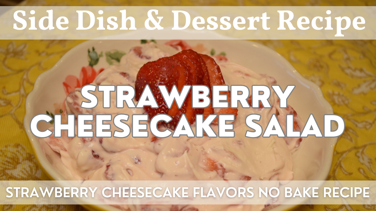 Strawberry Cheesecake Salad | Easy No Bake Cheesecake Dish