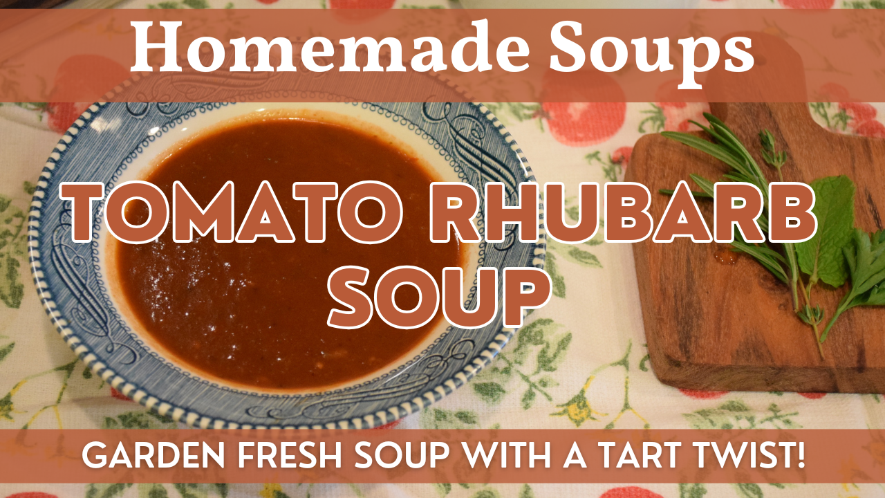 Tomato Rhubarb Soup | Garden Fresh Soup Recipe – Serve Hot, Warm or Cold (Rhubarb Gazpacho)