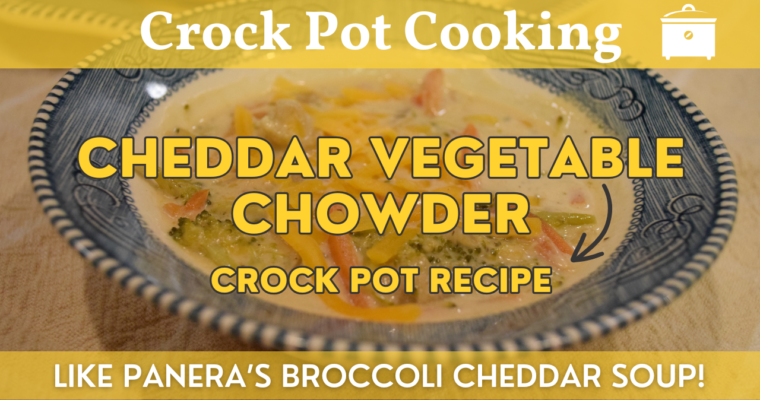 Cheddar Vegetable Chowder – Panera Broccoli Cheddar Soup Copycat Recipe | Creamy Slow Cooker Cheddar Veggie Soup