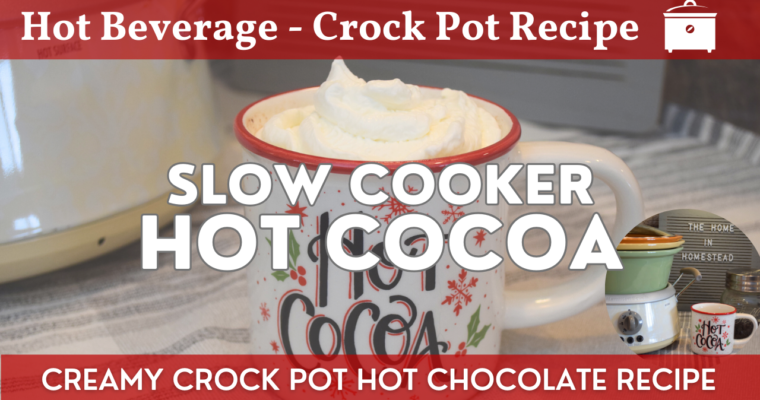 Slow Cooker Hot Cocoa | Crock Pot Cooking | Creamy & Delicious Crock Pot Hot Chocolate Recipe